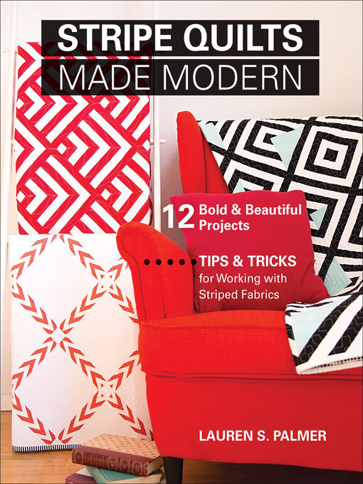 Title details for Stripe Quilts Made Modern by Lauren S. Palmer - Available